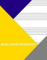 Music Paper Workbook: 4 Staves 1984308254 Book Cover