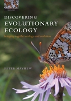 Discovering Evolutionary Ecology: Bringing Together Ecology and Evolution (Oxford Biology) 0198525281 Book Cover