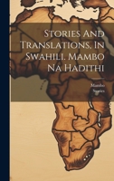 Stories And Translations, In Swahili. Mambo Na Hadithi 102143258X Book Cover