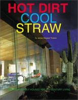 Hot Dirt, Cool Straw: Nature Friendly Houses For 21st (Twenty-First) Century Living 0823023362 Book Cover