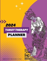 2024 Tarot Therapy Planner: The Year Of Strength 1312060492 Book Cover