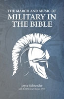 The March and Music of Military in the Bible 0996330364 Book Cover
