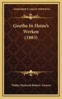 Goethe in Heines Werken 1147816980 Book Cover