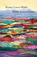 Penny Loves Wade, Wade Loves Penny 0889822670 Book Cover