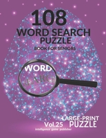 108 Word Search Puzzle Book For Seniors Vol.25: 108 Large-Print Puzzles Exercise and Challenge Your Brain,Brain Games for Adults & Seniors B08PX7K1WV Book Cover