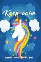 Notizbuch Keep Calm and let unicorn on: Glitzer Notizbuch für Ladies 1686057849 Book Cover