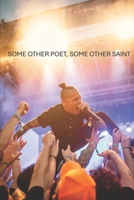 Some Other Poet, Some Other Saint B0F3VDW3ZV Book Cover