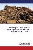 Municipal Solid Waste Management Of Kollam Corporation, Kerala 3659344745 Book Cover
