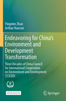 Endeavoring for China's Environment and Development Transformation: Three Decades of China Council for International Cooperation on Environment and De 9819976898 Book Cover