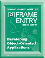 Getting Started with the Frame Entry: Developing Object-Oriented Applications 1555449573 Book Cover