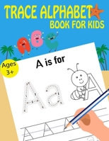 Trace Alphabet Book For Kids (learn handwriting) 1696820553 Book Cover