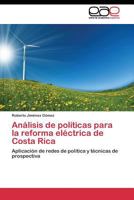 Análisis de políticas para la reforma eléctrica de Costa Rica 3844337652 Book Cover