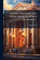Étude comparée des principaux systèmes de banque 1179612779 Book Cover