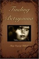 Finding Betsyanna 1424154928 Book Cover