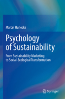 Psychology of Sustainability: From Sustainability Marketing to Social-Ecological Transformation 3031167546 Book Cover