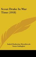Scout Drake In War Time 1164916505 Book Cover