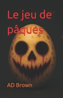 Le jeu de pâques: #pâqift Un thriller inspiré des réseaux sociaux (French Edition) B0G71PLGR4 Book Cover