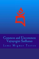 Common and Uncommon Vajrayogini Sadhanas 1986330893 Book Cover