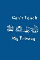 Can't Touch My Privacy Blue Notebook 120 Blank Lined Page (6 x 9): Orginal Cactus Design; Rulled College 1672254701 Book Cover