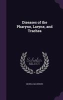 Diseases of the Pharynx, Larynx, and Trachea 1361917172 Book Cover