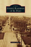 Street Railways of El Paso 0738571148 Book Cover