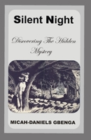 Silent Night: Discovering the Hidden Mystery B0CQ8M5SDW Book Cover