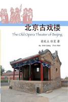 The Old Opera Theater of Beijing 1478375329 Book Cover