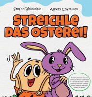 Streichle das Osterei!: Finde den Osterhasen und rette Ostern! Das Mitmach-Erlebnisbuch für 2- bis 4-jährige Kinder in Reimen. Gemeinsam streicheln, ... staunen, was passiert. (German Edition) 3986611150 Book Cover