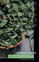 Das kleine Handbuch des Grüntees: Grüner Tee - Heilwirkung und Kultur aus den Gärten der Welt 3833480017 Book Cover