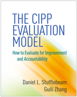 The CIPP Evaluation Model: How to Evaluate for Improvement and Accountability 1462529232 Book Cover