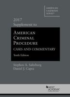 American Criminal Procedure, Cases and Commentary: 2017 Supplement (American Casebook Series) 1683287797 Book Cover
