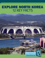Explore North Korea: 12 Key Facts 1632356147 Book Cover