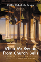 When We Swung from Church Bells B0GGDVP6KP Book Cover
