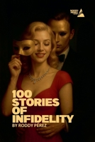 100 Stories of Infidelity B0FQ34VX9C Book Cover