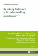 Die Nutzung Des Internets in Der Dualen Ausbildung: Eine Berufspaedagogische Betrachtung Auf Basis Empirischer Forschungsergebnisse 3631646887 Book Cover