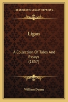 Ligan: A Collection of Tales and Essays 1104240114 Book Cover
