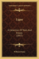 Ligan: A Collection of Tales and Essays 1104240114 Book Cover