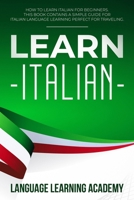 Learn Italian: How to Learn Italian for Beginners. This Book Contains a Simple Guide for Italian Language Learning Perfect for Traveling 1086075641 Book Cover