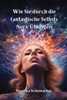 Wie Sie durch die fantastische Selbsts Nerv Übungen (German Edition) B0CSW4JN8V Book Cover