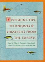 Flyfishing Tips, Techniques & Strategies From The Experts 080694255X Book Cover