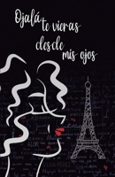 Ojalá te vieras desde mis ojos B0BKHW4B6Q Book Cover