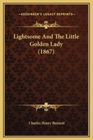 Lightsome And The Little Golden Lady 1437031579 Book Cover