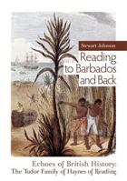 Reading to Barbados and Back: Echoes of British History. Stewart Johnson 1846246113 Book Cover