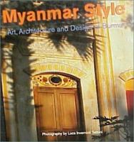 Myanmar Style: Art, Architecture and Design of Burma 9625933972 Book Cover