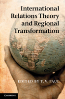 International Relations Theory and Regional Transformation 1107604559 Book Cover
