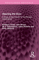 Opening the Door: A Study of New Policies for the Mentally Handicapped (Routledge Revivals) 1032538724 Book Cover
