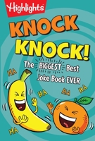 Knock Knock! the Biggest, Best Joke Book Ever 1629798894 Book Cover