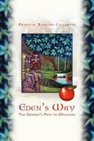 Eden's Way: The Garden's Path to Wellness 1609114302 Book Cover