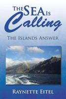 The Sea Is Calling: The Islands Answer 1499079796 Book Cover