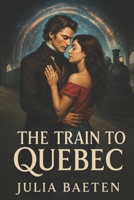 The Train to Quebec B0GV3THCTW Book Cover